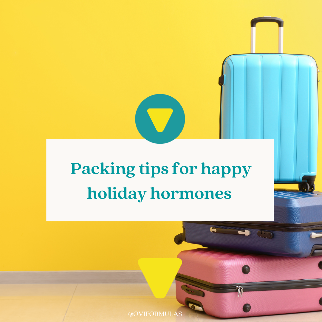 Packing tips for happy holiday hormones